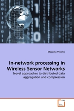 In-network processing in Wireless Sensor Networks. Novel approaches to distributed data aggregation and compression