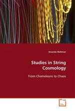 Studies in String Cosmology. From Chameleons to Chaos