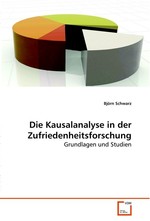 Die Kausalanalyse in der Zufriedenheitsforschung. Grundlagen und Studien