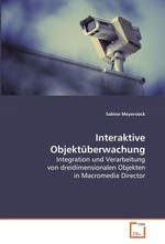 Interaktive Objektueberwachung. Integration und Verarbeitung von dreidimensionalen Objekten in Macromedia Director