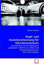 Klopf- und Aussetzererkennung fuer Otto-Rennmotoren. Auswahl eines fuer den Motorsport geeigneten  Verfahrens zur Klopf- und Aussetzererkennung an Otto- Rennmotoren