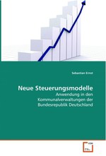 Neue Steuerungsmodelle. Anwendung in den Kommunalverwaltungen der  Bundesrepublik Deutschland