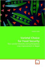 Varietal Choice for Food Security. Rice varietal diversity and participatory crop  improvement in Nepal