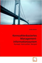 Kennzahlenbasiertes Managementinformationssystem. Konzept, Kennzahlen, Beispiel