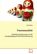 Transsexualitaet. Qualitaetsanforderungen an die sozialpaedagogische Betroffenenberatung