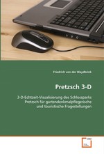 Pretzsch 3-D. 3-D-Echtzeit-Visualisierung des Schlossparks Pretzsch fuer gartendenkmalpflegerische und touristische Fragestellungen