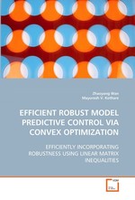 EFFICIENT ROBUST MODEL PREDICTIVE CONTROL VIA CONVEX  OPTIMIZATION. EFFICIENTLY INCORPORATING ROBUSTNESS USING LINEAR MATRIX INEQUALITIES