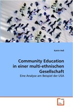 Community Education in einer multi-ethnischen Gesellschaft. Eine Analyse am Beispiel der USA