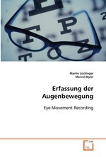 Erfassung der Augenbewegung. Eye Movement Recording