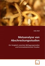 Metaanalyse von Abschreckungsstudien. Ein Vergleich zwischen Befragungsstudien und kriminalstatistischen Studien