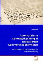 Automatisierte Kontexterkennung in textbasierten Kommunikationsmedien. Grundlagen und ein Konzept zur Implementierung