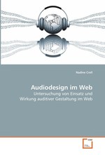 Audiodesign im Web. Untersuchung von Einsatz und Wirkung auditiver Gestaltung im Web