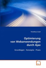 Optimierung von Webanwendungen durch Ajax. Grundlagen - Konzepte - Praxis