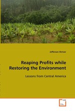 Reaping Profits while Restoring the Environment. Lessons from Central America