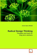 Radical Design Thinking. Thoughts and tools for long term solutions