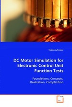 DC Motor Simulation for Electronic Control Unit Function Tests. Foundations, Concepts, Realization, Completition