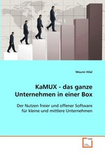 KaMUX - das ganze Unternehmen in einer Box. Der Nutzen freier und offener Software fuer kleine und mittlere Unternehmen