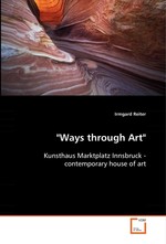 "Ways through Art". Kunsthaus Marktplatz Innsbruck - contemporary house of art