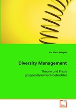 Diversity Management. Theorie und Praxis gruppendynamisch betrachtet