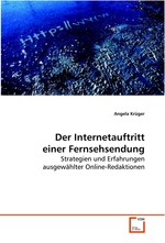 Der Internetauftritt einer Fernsehsendung. Strategien und Erfahrungen ausgewaehlter  Online-Redaktionen