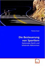 Die Besteuerung von Sportlern. Nationales Recht und bilaterale Abkommen