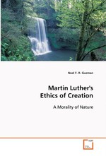 Martin Luthers Ethics of Creation. A Morality of Nature
