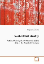 Polish Global Identity. National Gallery of Art Dilemmas at the End of the Twentieth Century