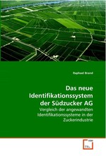 Das neue Identifikationssystem der Suedzucker AG. Vergleich der angewandten Identifikationssysteme in  der Zuckerindustrie