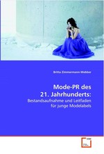 Mode-PR des 21. Jahrhunderts:. Bestandsaufnahme und Leitfaden fuer junge Modelabels