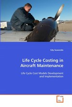 Life Cycle Costing in Aircraft Maintenance. Life Cycle Cost Models Development and Implementation