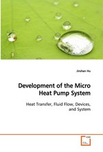 Development of the Micro Heat Pump System. Heat Transfer, Fluid Flow, Devices, and System