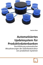 Automatisiertes Updatesystem fuer Produktivdatenbanken. Durchfuehrung automatischer Aktualisierungen der Datenbankstruktur von produktiven Systemen