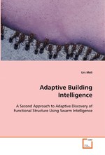 Adaptive Building Intelligence. A Second Approach to Adaptive Discovery of Functional Structure Using Swarm Intelligence