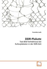 DDR-Plakate. Text-Bild-Verhaeltnisse bei Kulturplakaten in der DDR-Zeit