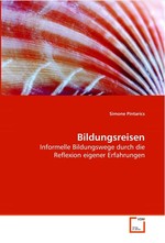 Bildungsreisen. Informelle Bildungswege durch die Reflexion eigener  Erfahrungen