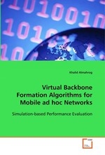 Virtual Backbone Formation Algorithms for Mobile ad hoc Networks. Simulation-based Performance Evaluation