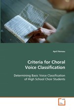 Criteria for Choral Voice Classification. Determining Basic Voice Classification of High School Choir Students