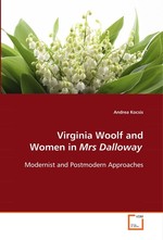 Virginia Woolf and Women in Mrs Dalloway. Modernist and Postmodern Approaches