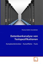 Datenbankanalyse von Testspezifikationen. Komplexitaetstreiber - Nutzeffekte - Tools