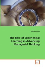 The Role of Experiential Learning in Advancing Managerial Thinking