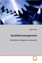 Qualitaetsmanagement. Mitarbeiter erfolgreich einbeziehen