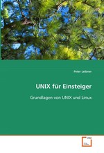 UNIX fuer Einsteiger. Grundlagen von UNIX und Linux