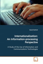 Internationalization: An Information-processing  Perspective. A Study of the Use of Information and Communications  Technologies