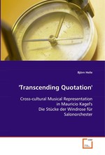 Transcending Quotation. Cross-cultural Musical Representation in Mauricio Kagels Die Stuecke der Windrose fuer Salonorchester