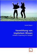 Vermittlung von implizitem Wissen. mittels E-Learning im Verkauf