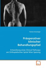 Praeoperativer klinischer Behandlungspfad. Entwicklung eines Clinical Pathways am Orthopaedischen Spital Wien Speising