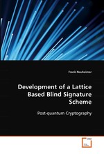 Development of a Lattice Based Blind Signature Scheme. Post-quantum Cryptography