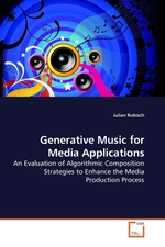 Generative Music for Media Applications. An Evaluation of Algorithmic Composition Strategies to Enhance the Media Production Process