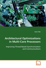 Architectural Optimizations in Multi-Core Processors. Improving Thread-Based Synchronization and Communications