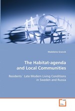 The Habitat-agenda and Local Communities. Residents? Late Modern Living Conditions in Sweden  and Russia